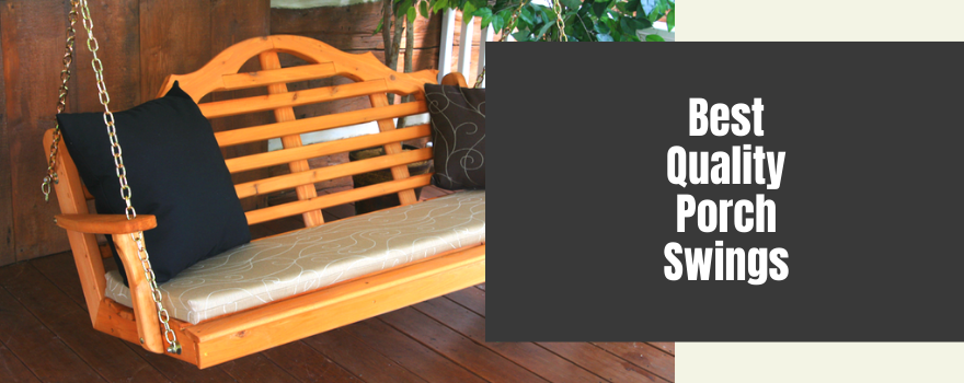 Best Quality Porch Swings: Top 10 Household Favorites with Amazing Customer Reviews - The Charming Bench Company