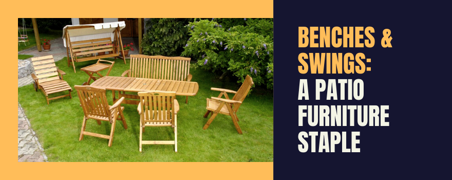 Benches and Swings: A Patio Furniture Staple - The Charming Bench Company