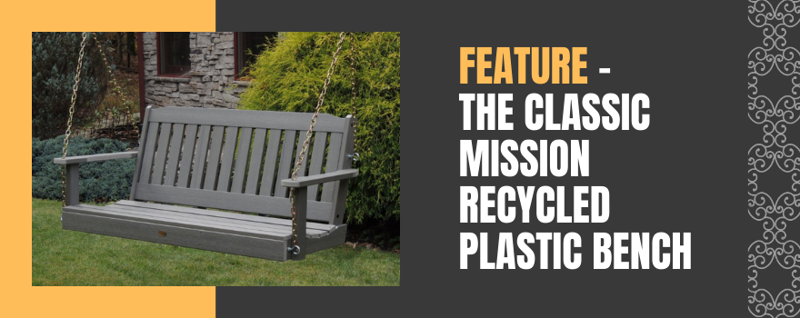 Feature - The Classic Mission Recycled Plastic Bench - The Charming Bench Company