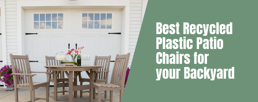 Best Recycled Plastic Patio Chairs for your Backyard: View Our Top 15 Choices! - The Charming Bench Company