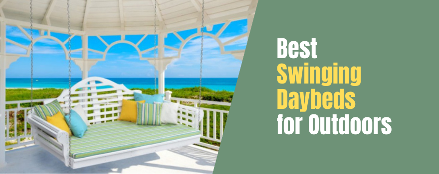 Best Swinging Daybeds for Outdoors: View Exceptional Lounging Options - The Charming Bench Company